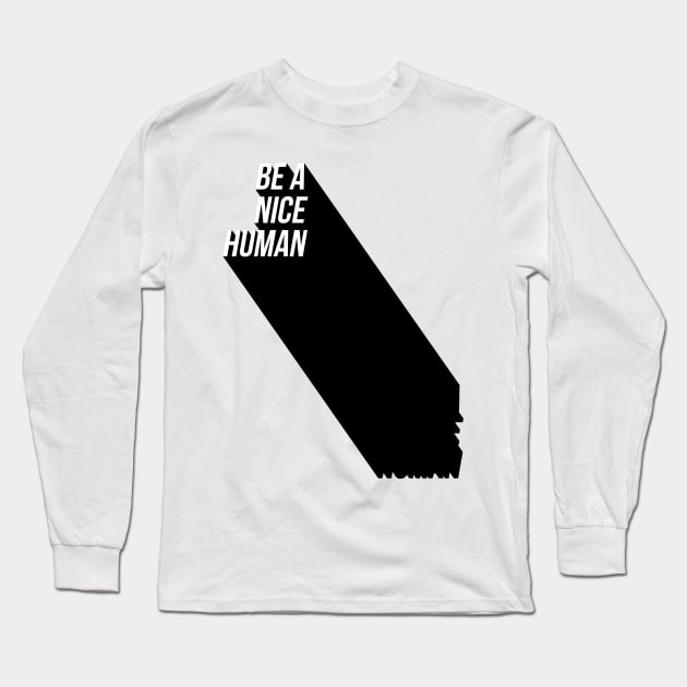 Be A Nice Human Long Sleeve T-Shirt by Jande Summer